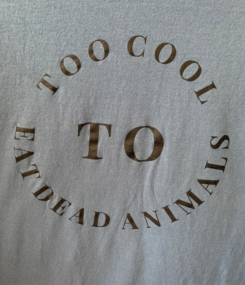 Too Cool to Eat Dead Animals unisex tee